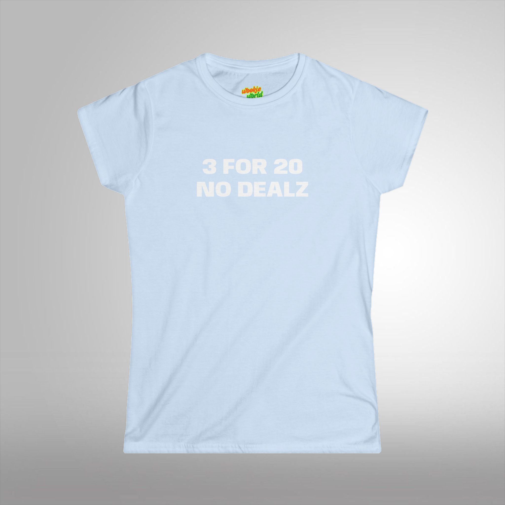 3 FOR 20 NO DEALZ Women's Tee