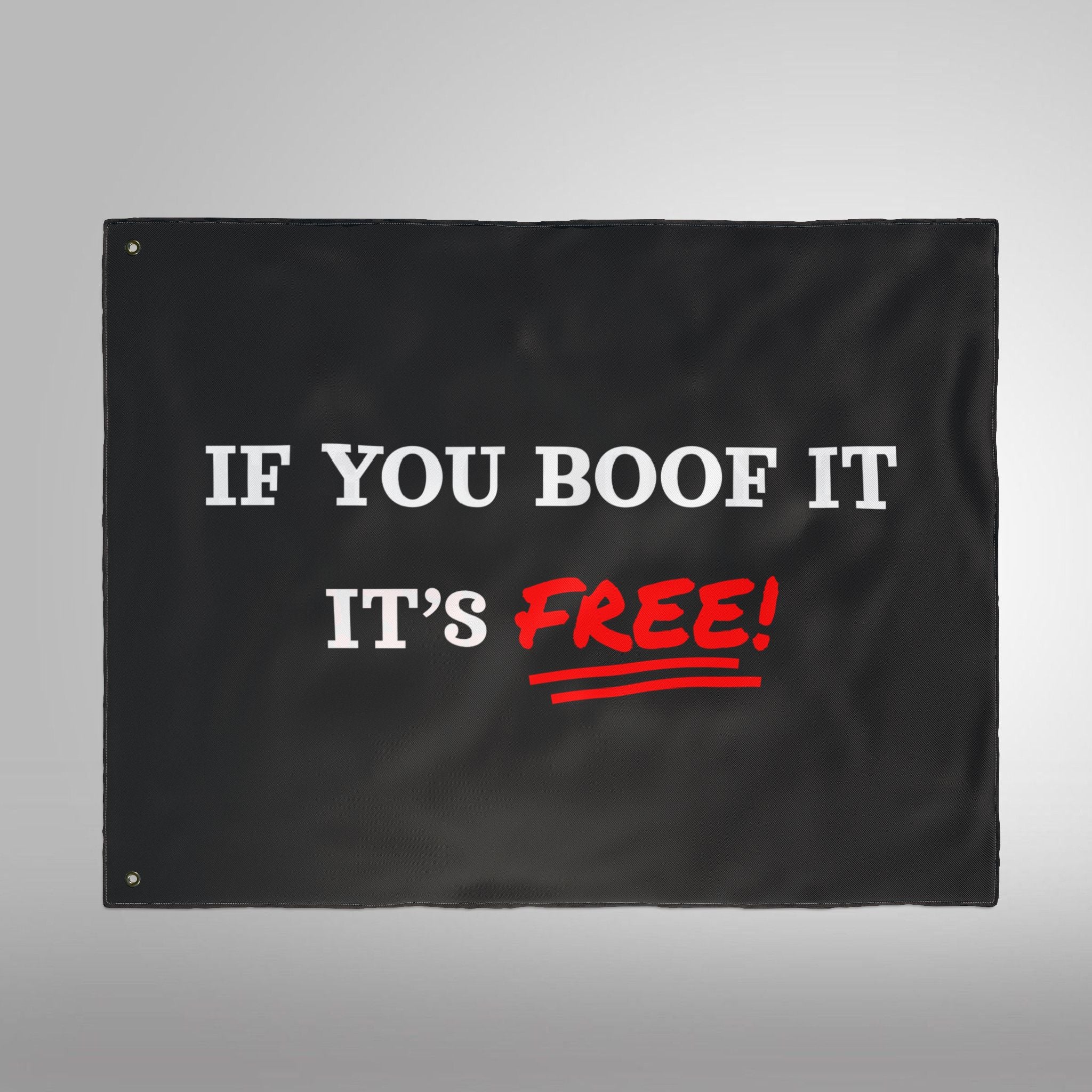 If You Boof It It's Free - Double Sided Flag