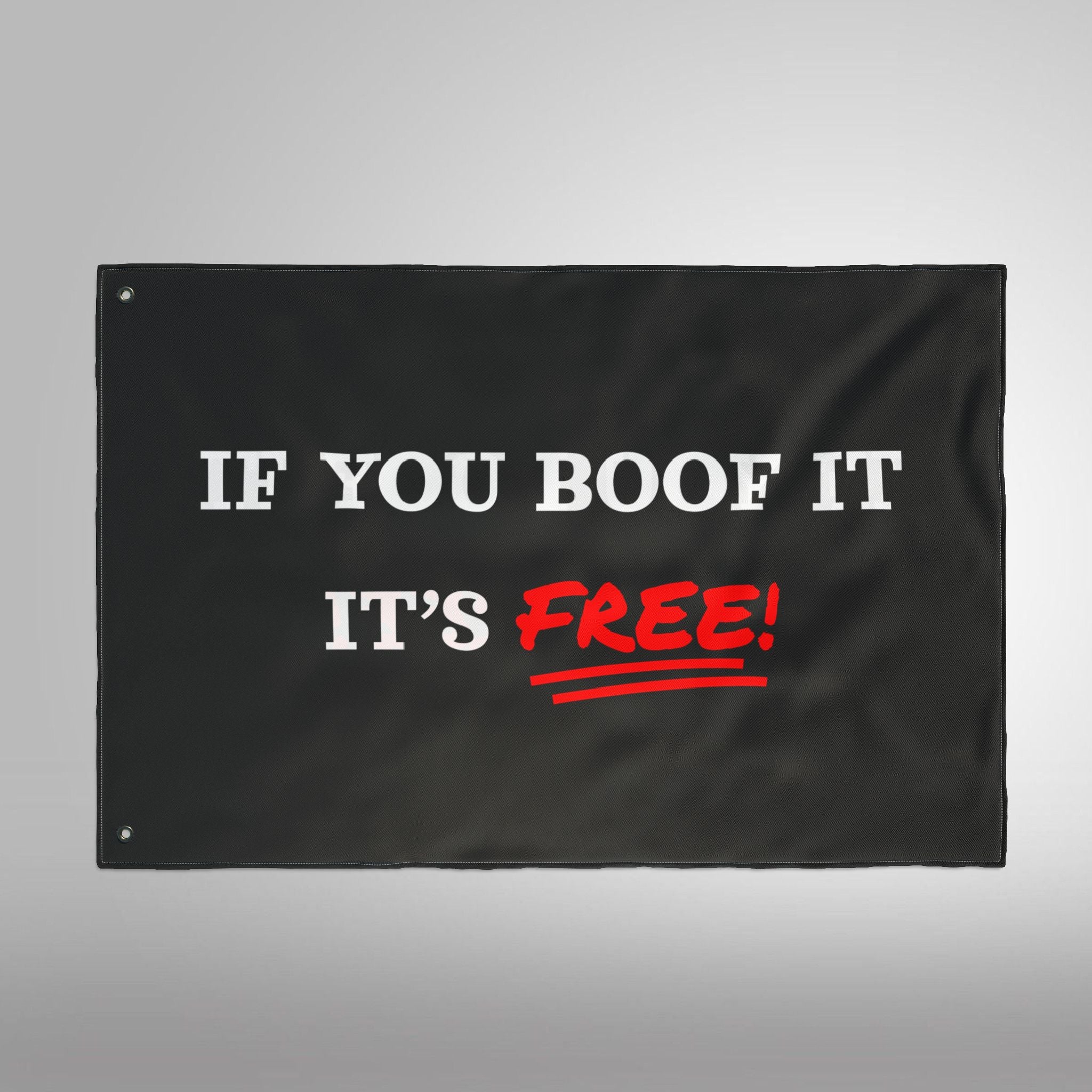 If You Boof It It's Free - Double Sided Flag