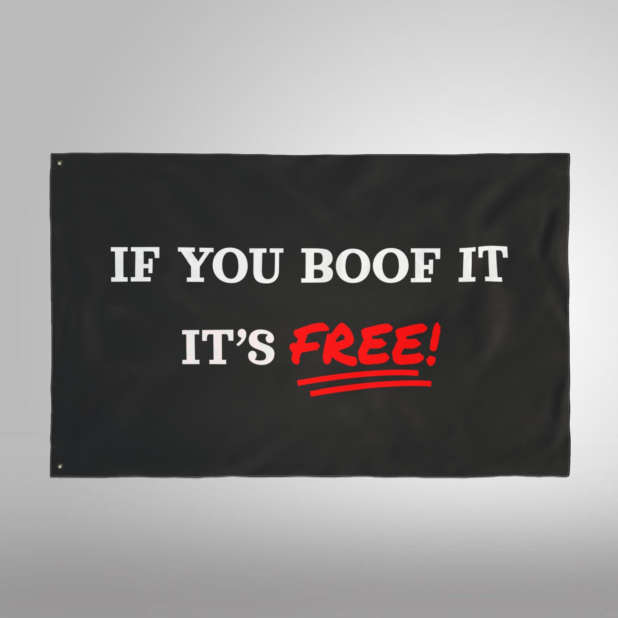 If You Boof It It's Free - Double Sided Flag